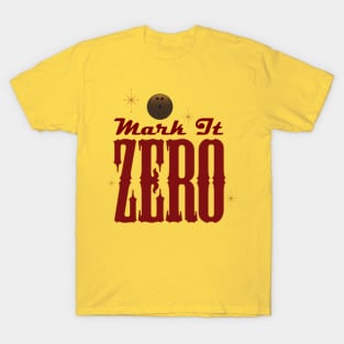 Mark it zero! T-Shirt